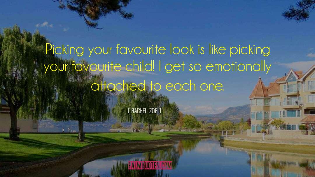 Favourite Child quotes by Rachel Zoe