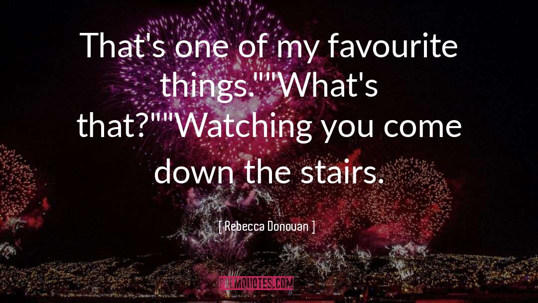 Favourite Things quotes by Rebecca Donovan