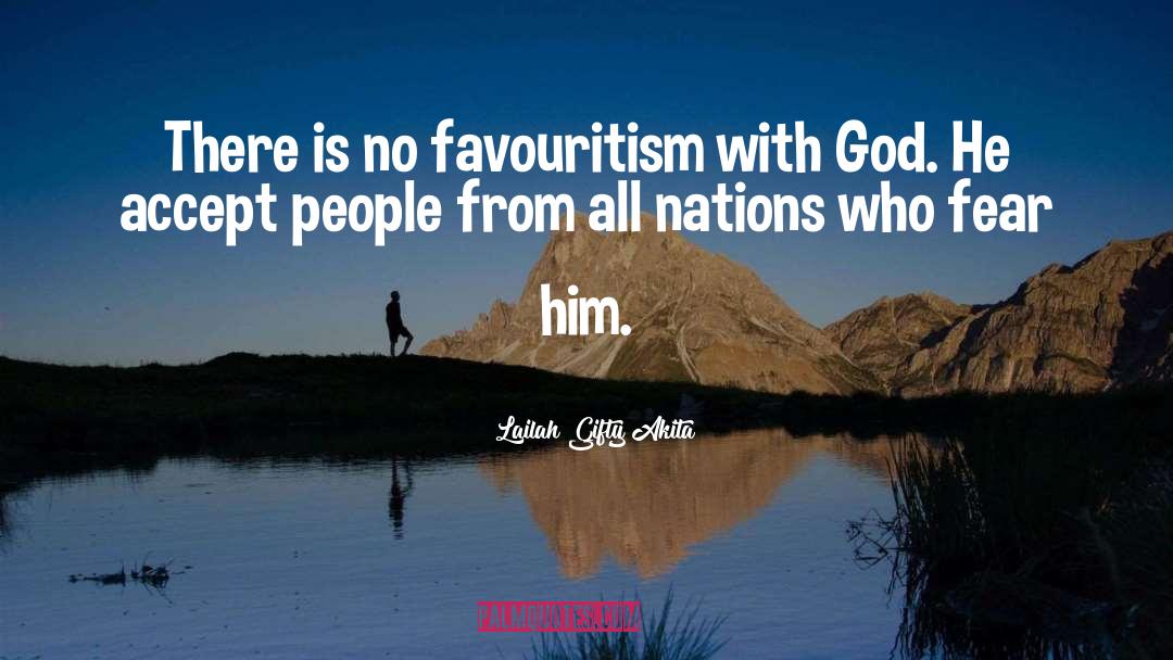 Favouritism quotes by Lailah Gifty Akita