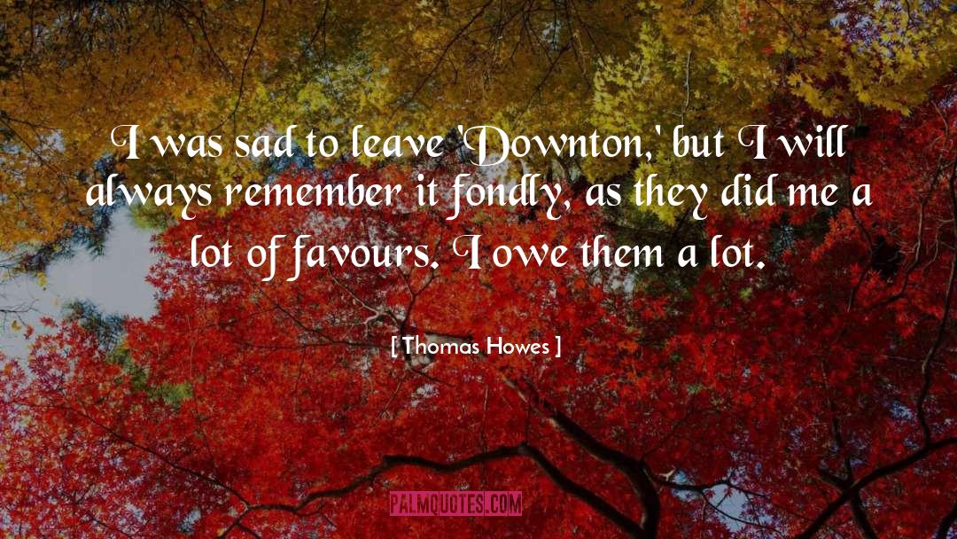 Favours quotes by Thomas Howes