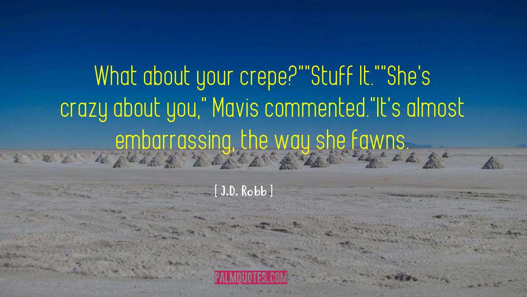 Fawns quotes by J.D. Robb