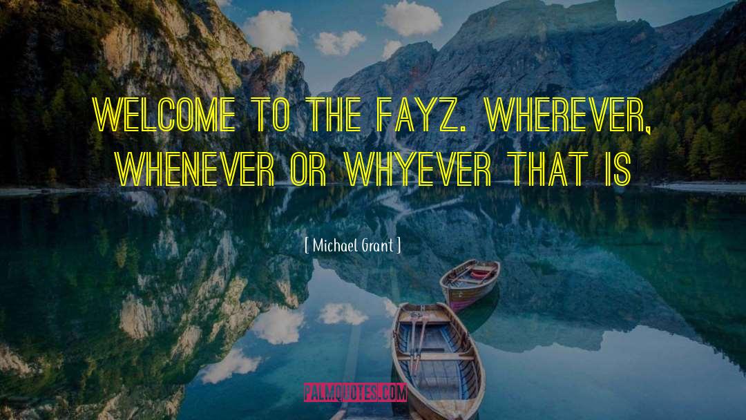 Fayz quotes by Michael Grant