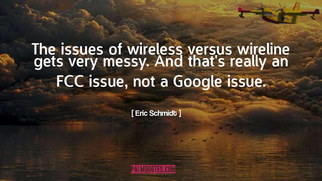 Fcc quotes by Eric Schmidt