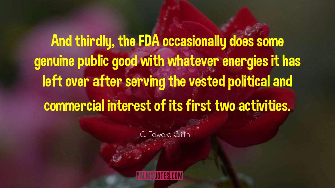 Fda quotes by G. Edward Griffin