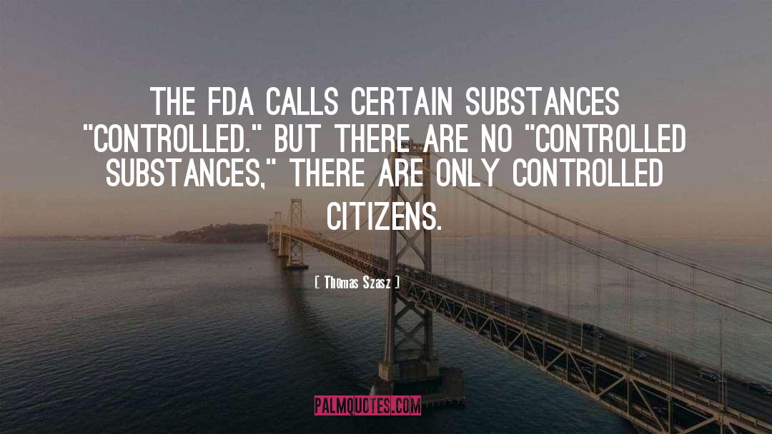 Fda quotes by Thomas Szasz