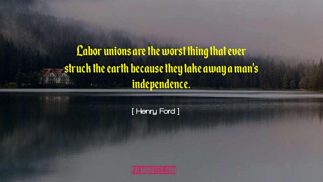Fdr Labor Unions quotes by Henry Ford