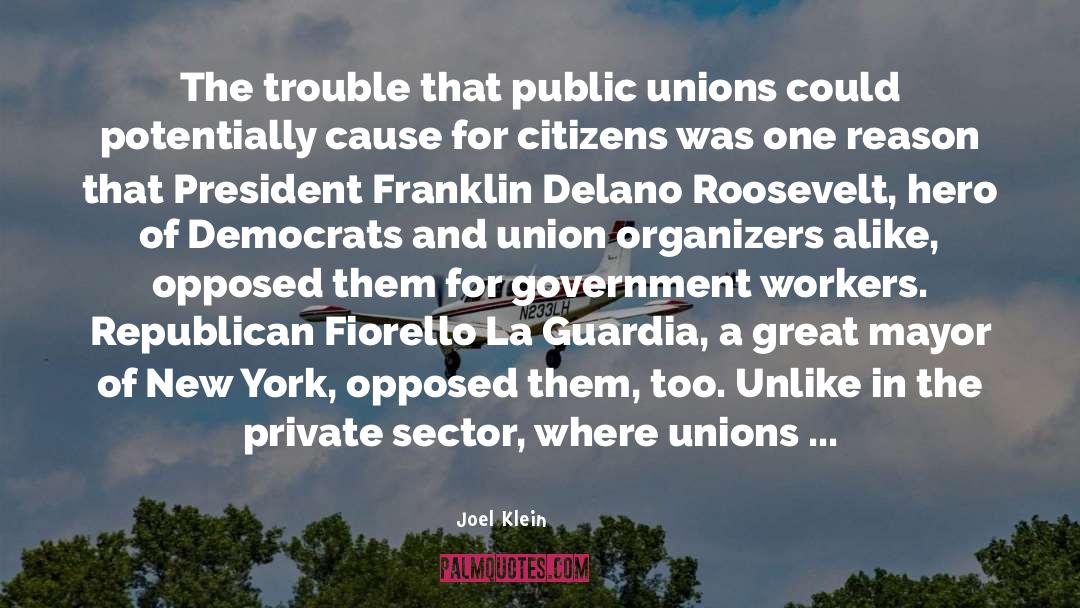 Fdr Labor Unions quotes by Joel Klein