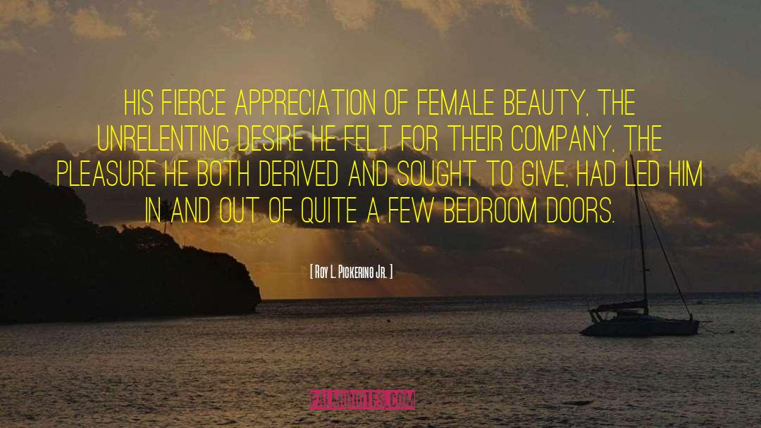 Feamle Beauty quotes by Roy L. Pickering Jr.