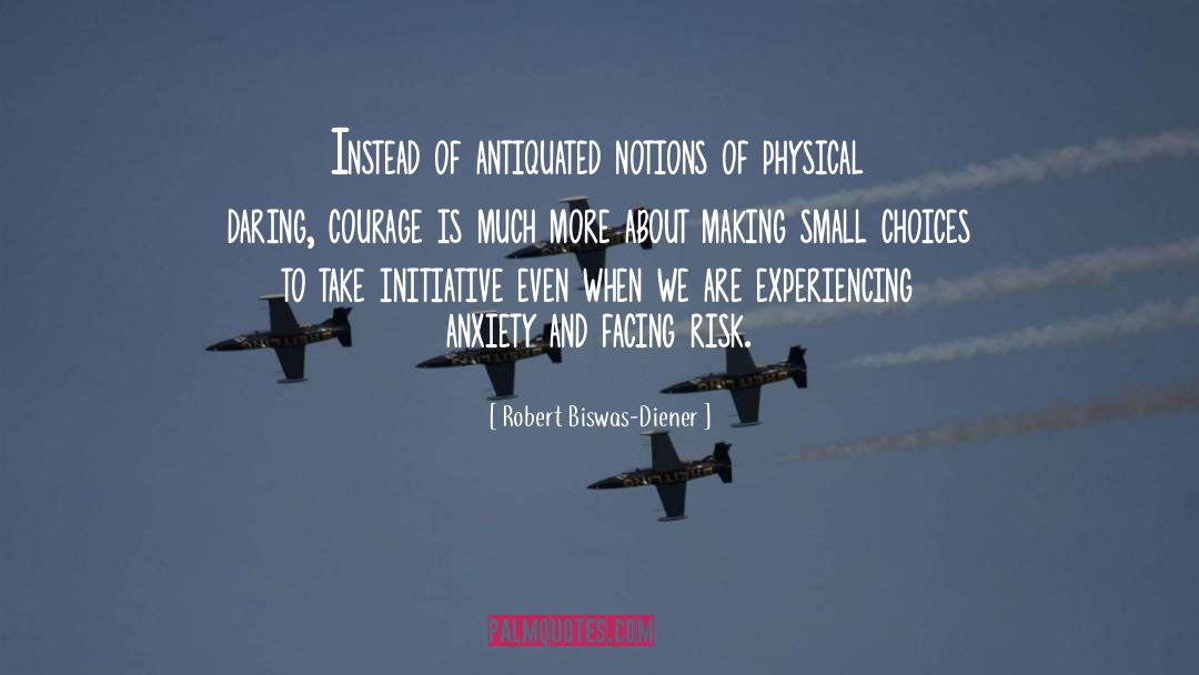 Fear And Courage quotes by Robert Biswas-Diener