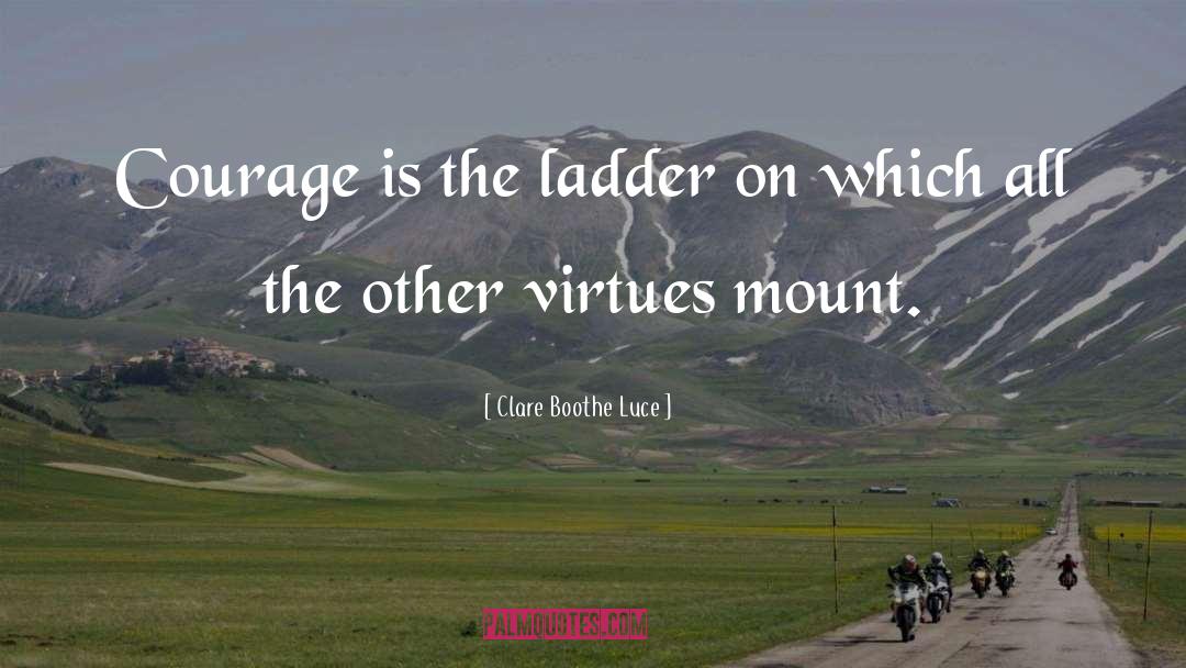 Fear And Courage quotes by Clare Boothe Luce