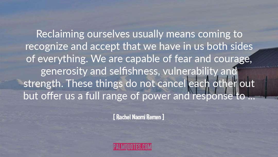 Fear And Courage quotes by Rachel Naomi Remen