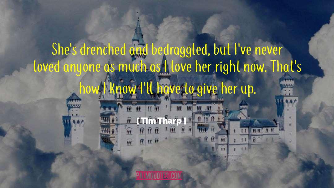 Fear And Love quotes by Tim Tharp