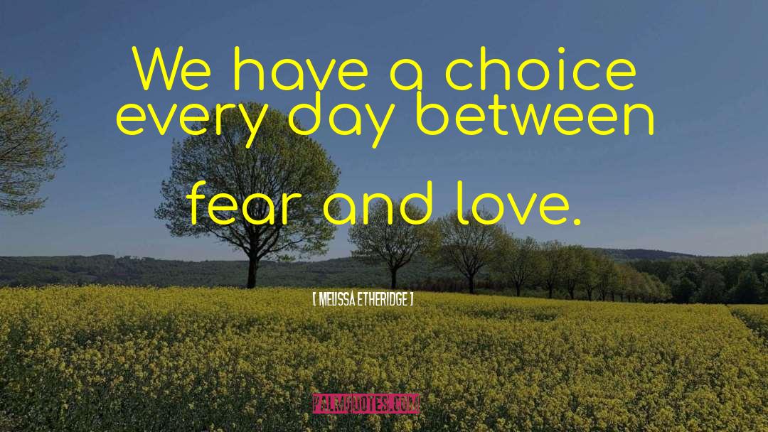 Fear And Love quotes by Melissa Etheridge