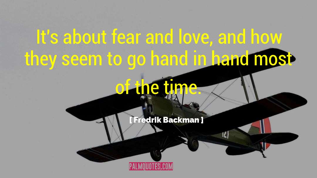Fear And Love quotes by Fredrik Backman