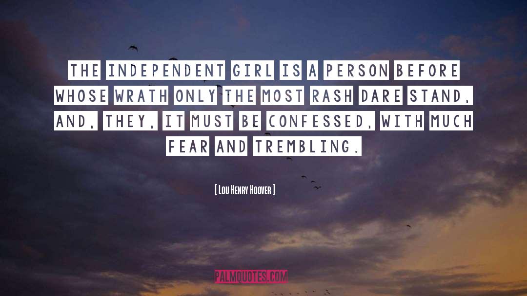 Fear And Trembling quotes by Lou Henry Hoover