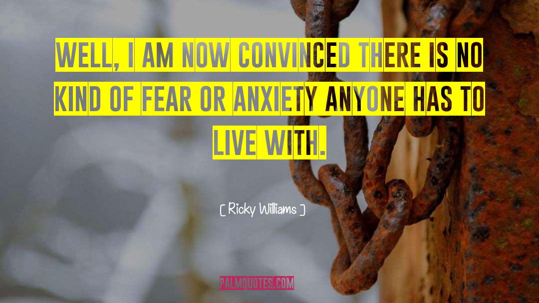 Fear Anxiety quotes by Ricky Williams