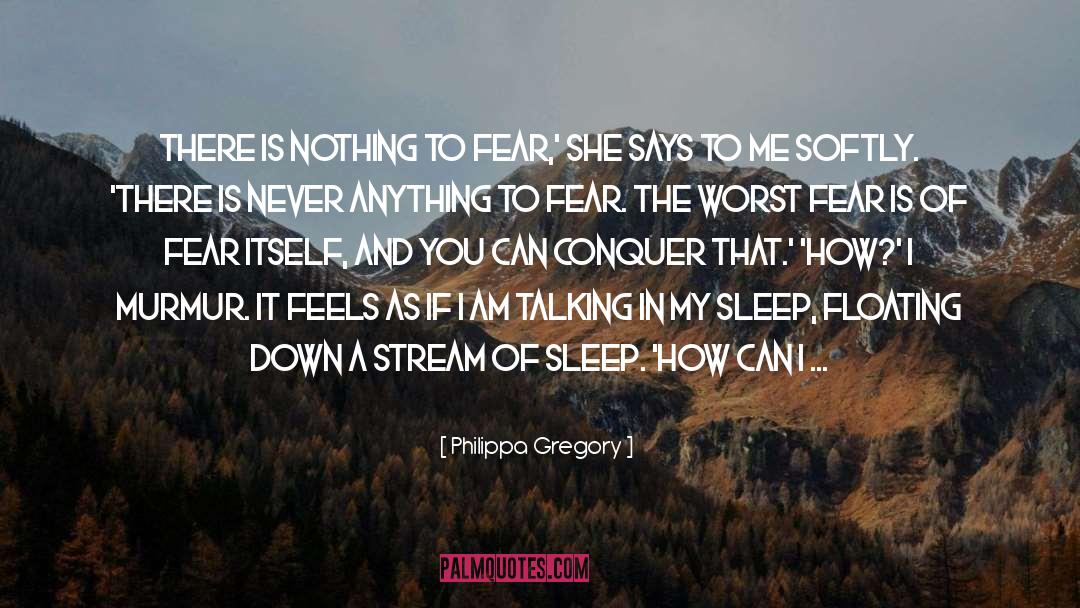 Fear Anxiety quotes by Philippa Gregory