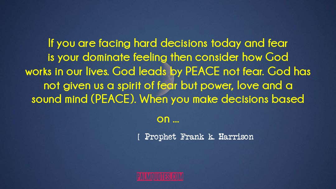 Fear Based Advice quotes by Prophet Frank K. Harrison