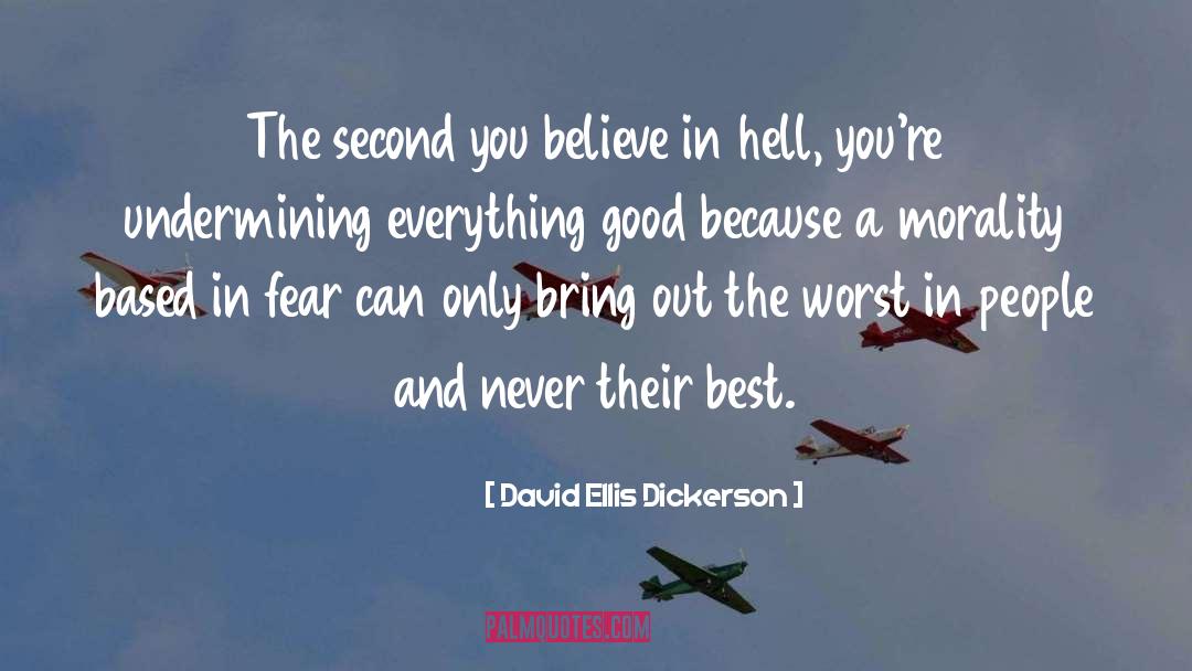 Fear Based Advice quotes by David Ellis Dickerson