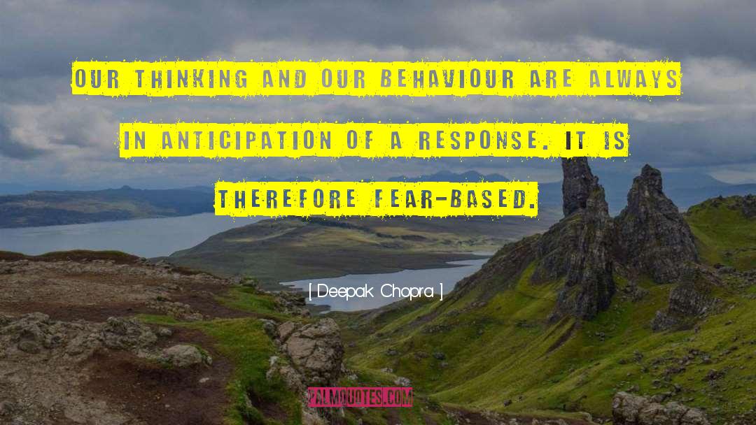 Fear Based Decisions quotes by Deepak Chopra