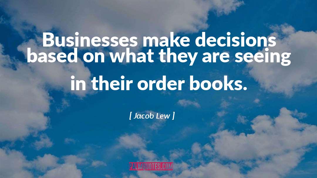 Fear Based Decisions quotes by Jacob Lew