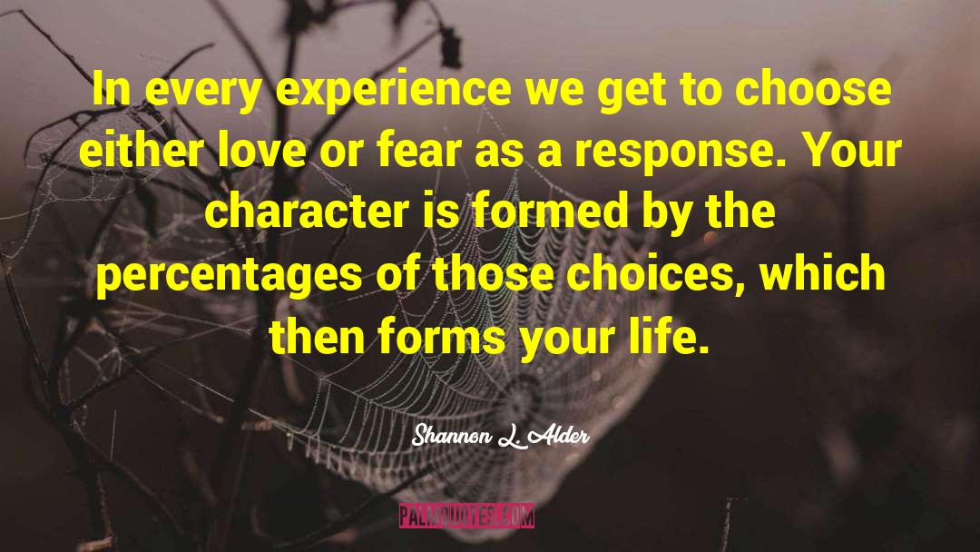 Fear Based Decisions quotes by Shannon L. Alder