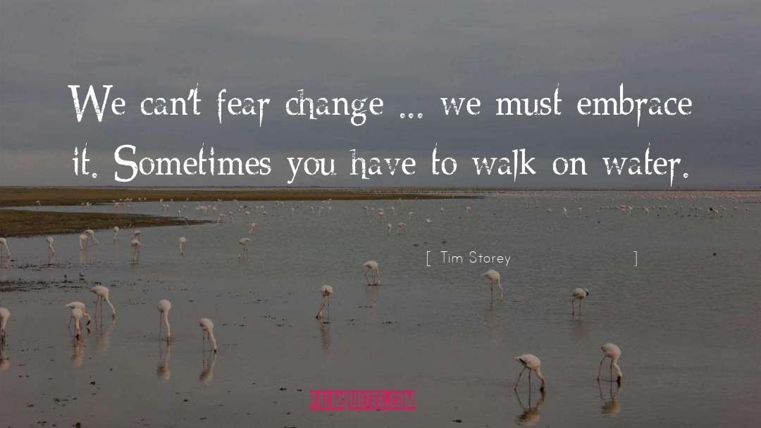 Fear Change quotes by Tim Storey