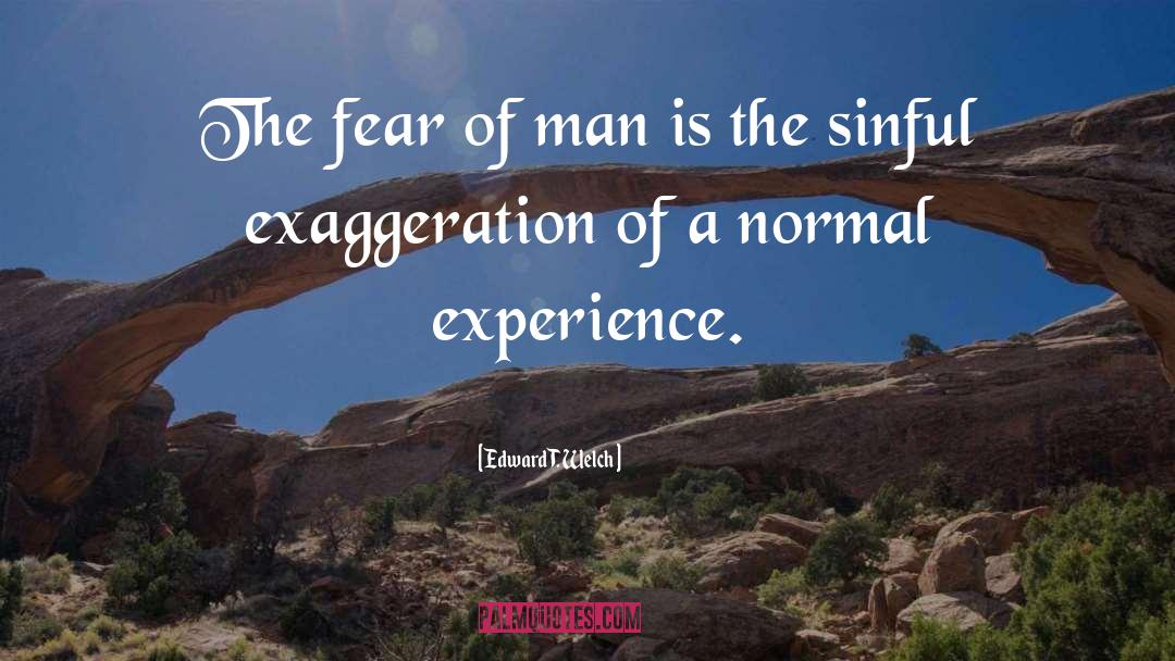 Fear Change quotes by Edward T. Welch
