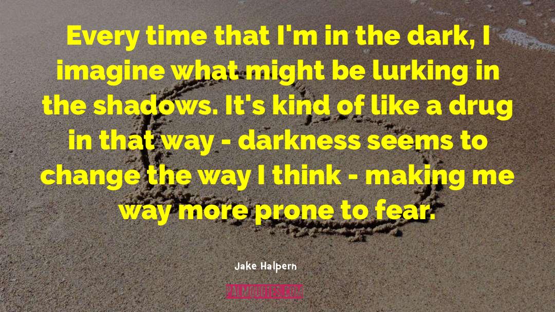 Fear Change quotes by Jake Halpern