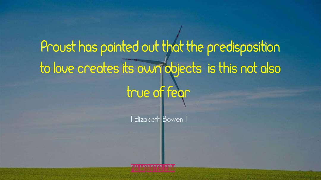 Fear Courage quotes by Elizabeth Bowen