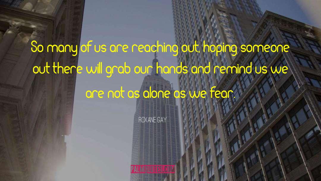 Fear Courage quotes by Roxane Gay