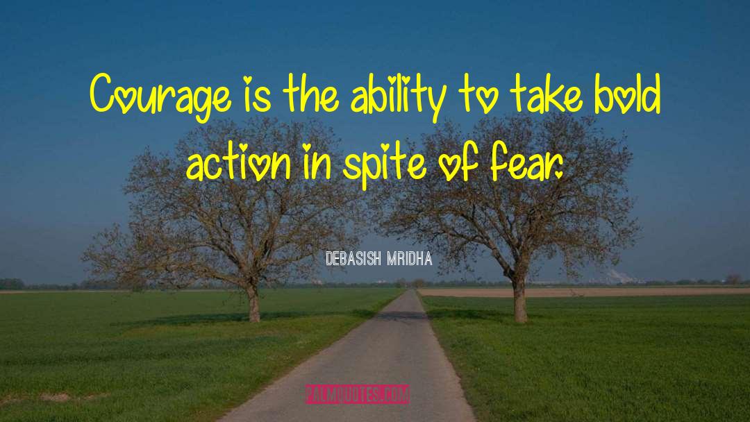 Fear Courage quotes by Debasish Mridha