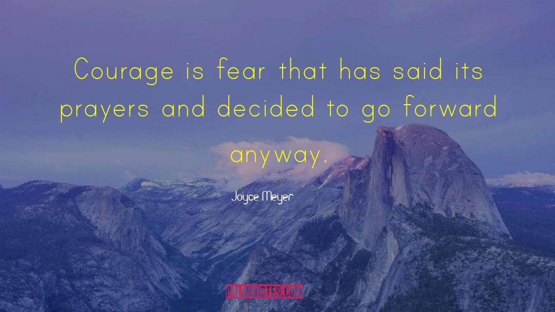 Fear Courage quotes by Joyce Meyer