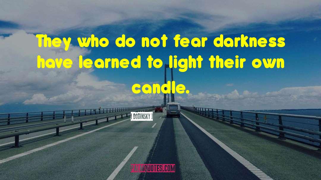 Fear Darkness quotes by Dodinsky