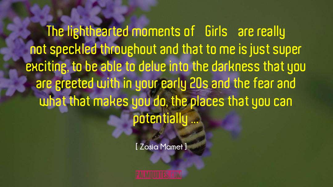Fear Darkness quotes by Zosia Mamet