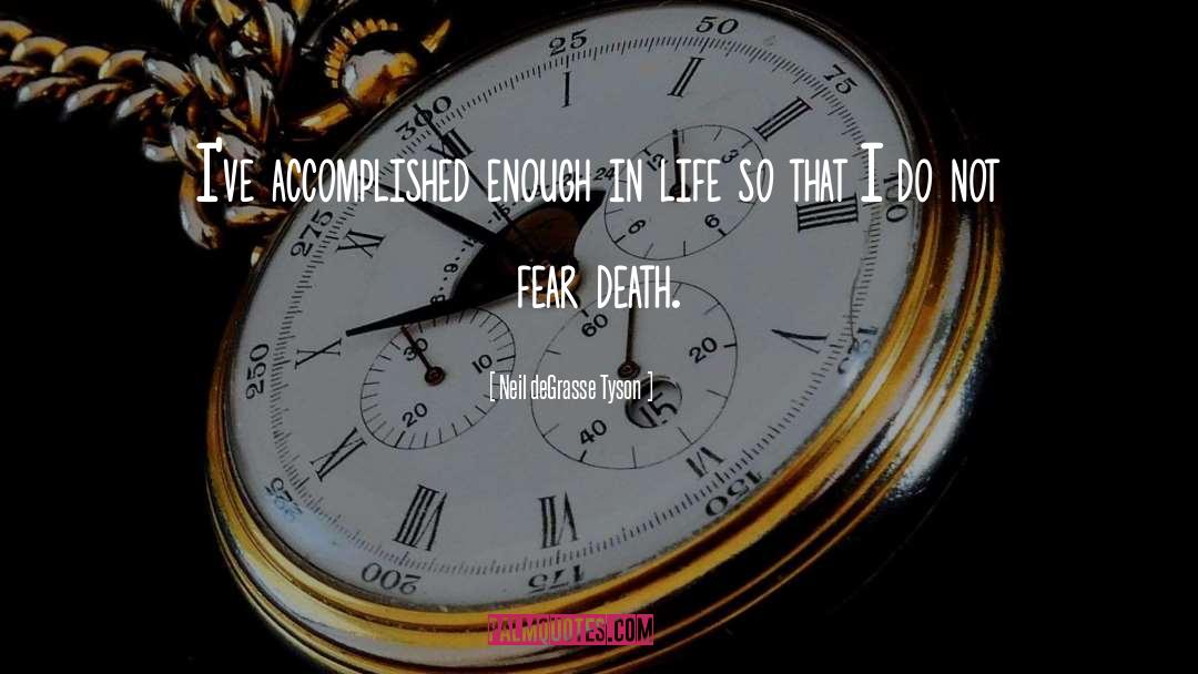 Fear Death quotes by Neil DeGrasse Tyson