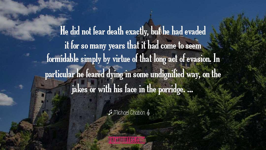 Fear Death quotes by Michael Chabon