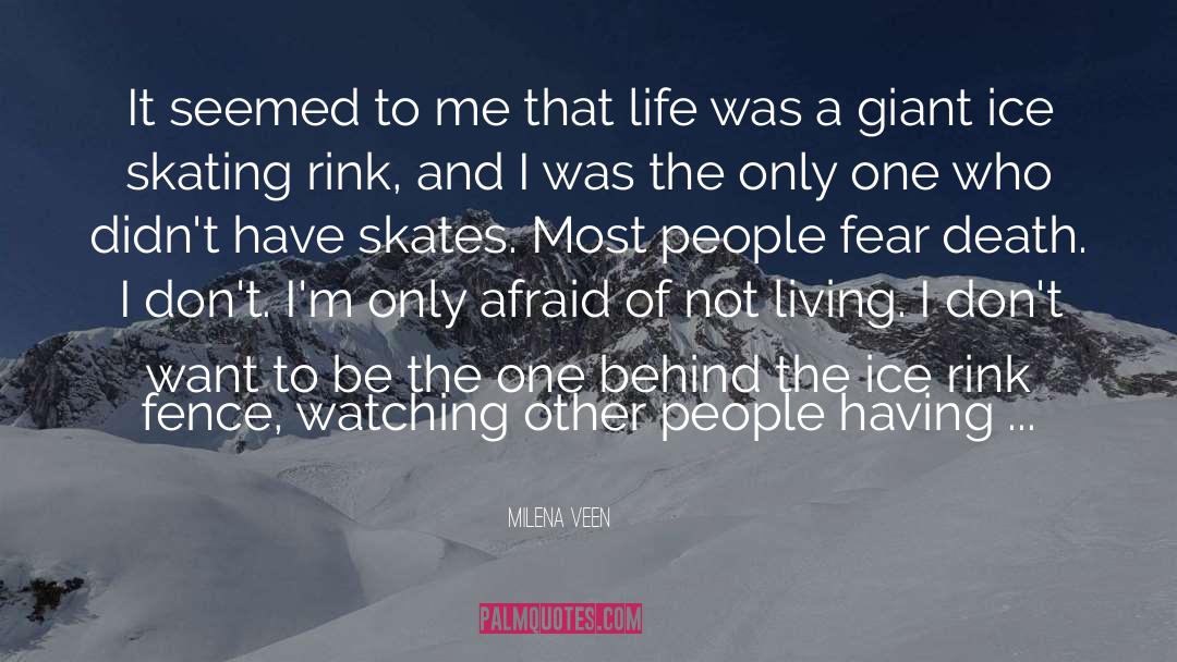 Fear Death quotes by Milena Veen