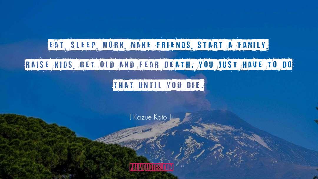 Fear Death quotes by Kazue Kato