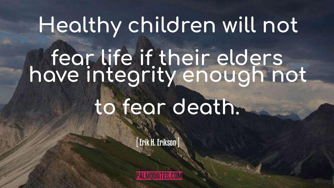 Fear Death quotes by Erik H. Erikson