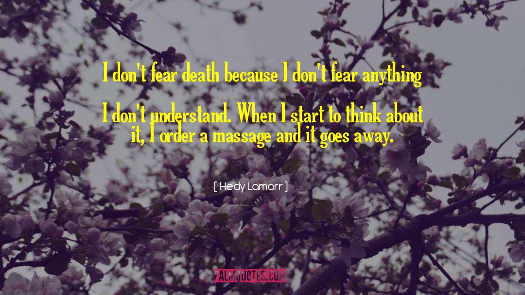 Fear Death quotes by Hedy Lamarr