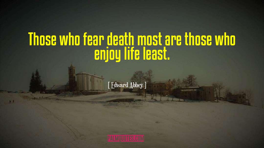 Fear Death quotes by Edward Abbey