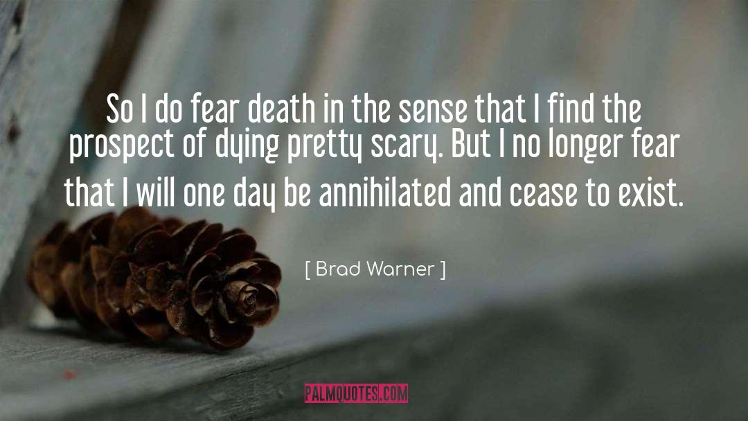 Fear Death quotes by Brad Warner