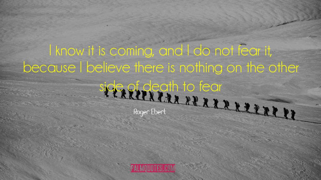 Fear Death quotes by Roger Ebert