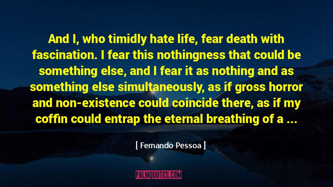 Fear Death quotes by Fernando Pessoa