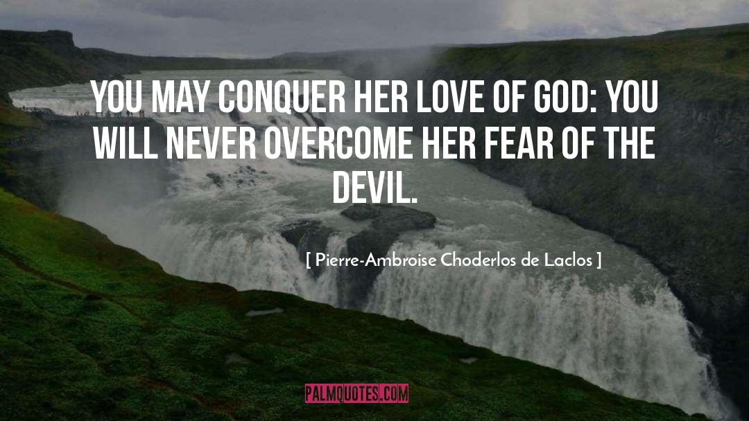 Fear God quotes by Pierre-Ambroise Choderlos De Laclos