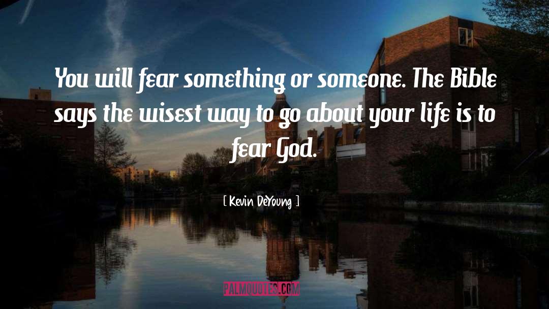 Fear God quotes by Kevin DeYoung