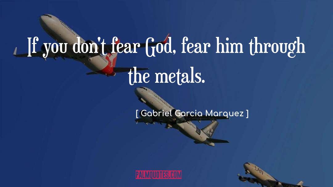 Fear God quotes by Gabriel Garcia Marquez