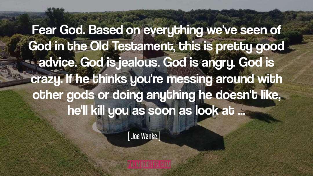 Fear God quotes by Joe Wenke