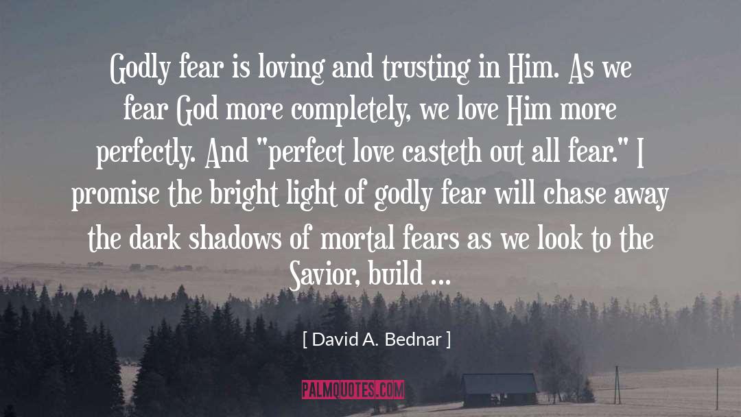 Fear God quotes by David A. Bednar